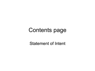 Contents page

Statement of Intent
 