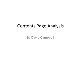 Contents Page Analysis
By David Campbell
 