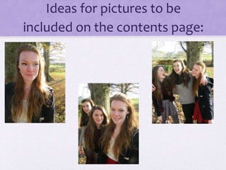 Ideas for pictures to be
included on the contents page:
 