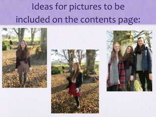 Ideas for pictures to be
included on the contents page:
 