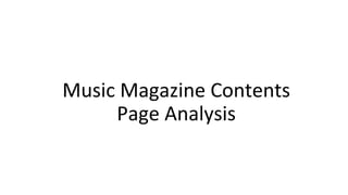 Music Magazine Contents
Page Analysis
 