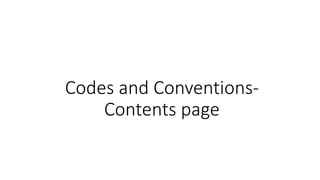 Codes and Conventions-
Contents page
 