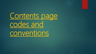 Contents page
codes and
conventions
 