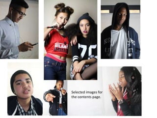 Selected images for
the contents page.
 