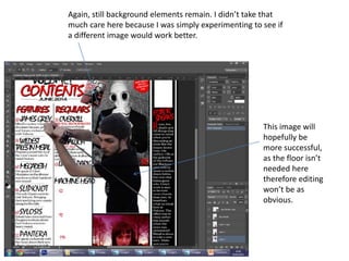 Again, still background elements remain. I didn’t take that
much care here because I was simply experimenting to see if
a different image would work better.
This image will
hopefully be
more successful,
as the floor isn’t
needed here
therefore editing
won’t be as
obvious.
 