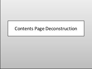 Contents Page Deconstruction
 