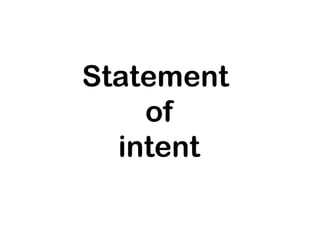 Statement
    of
  intent
 