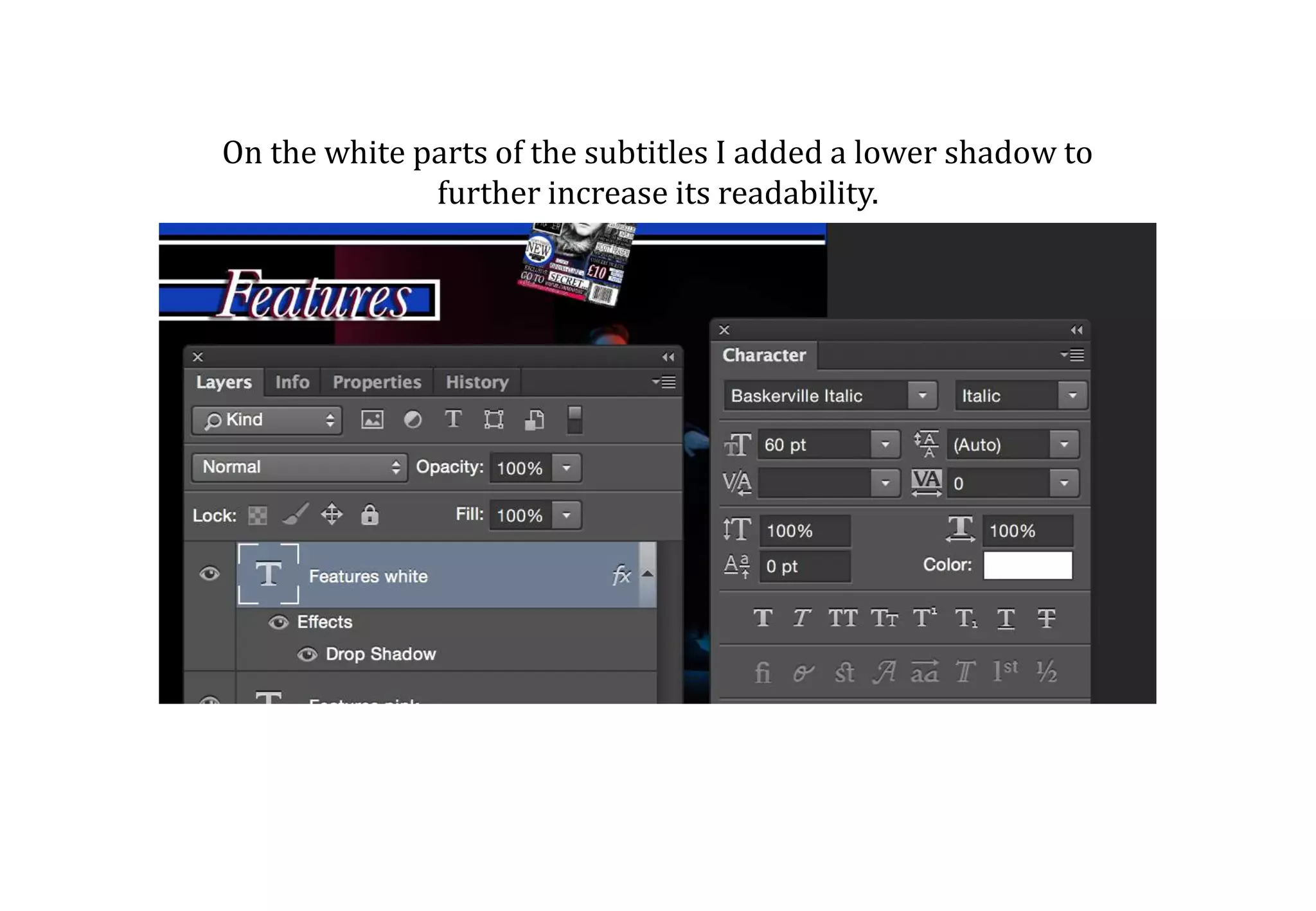 On the white parts of the subtitles I added a lower shadow to
further increase its readability.
 
