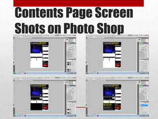 Contents Page Screen
Shots on Photo Shop
 