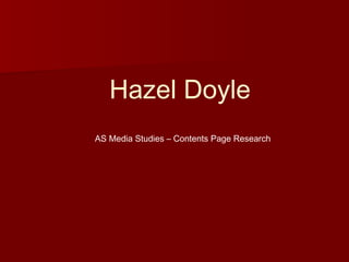 Hazel Doyle AS Media Studies – Contents Page Research 