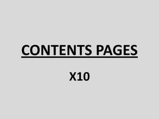 CONTENTS PAGES X10 