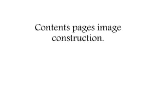 Contents page image
construction.
 