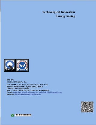 SR ELECTRICAL CO. 
S.R.ELECTRICAL CO.BEAWAR (RAJ), www.srelectricals.co.in,srelctbwr2000@gmail.com,Mo :- +91-9314488145 30 
