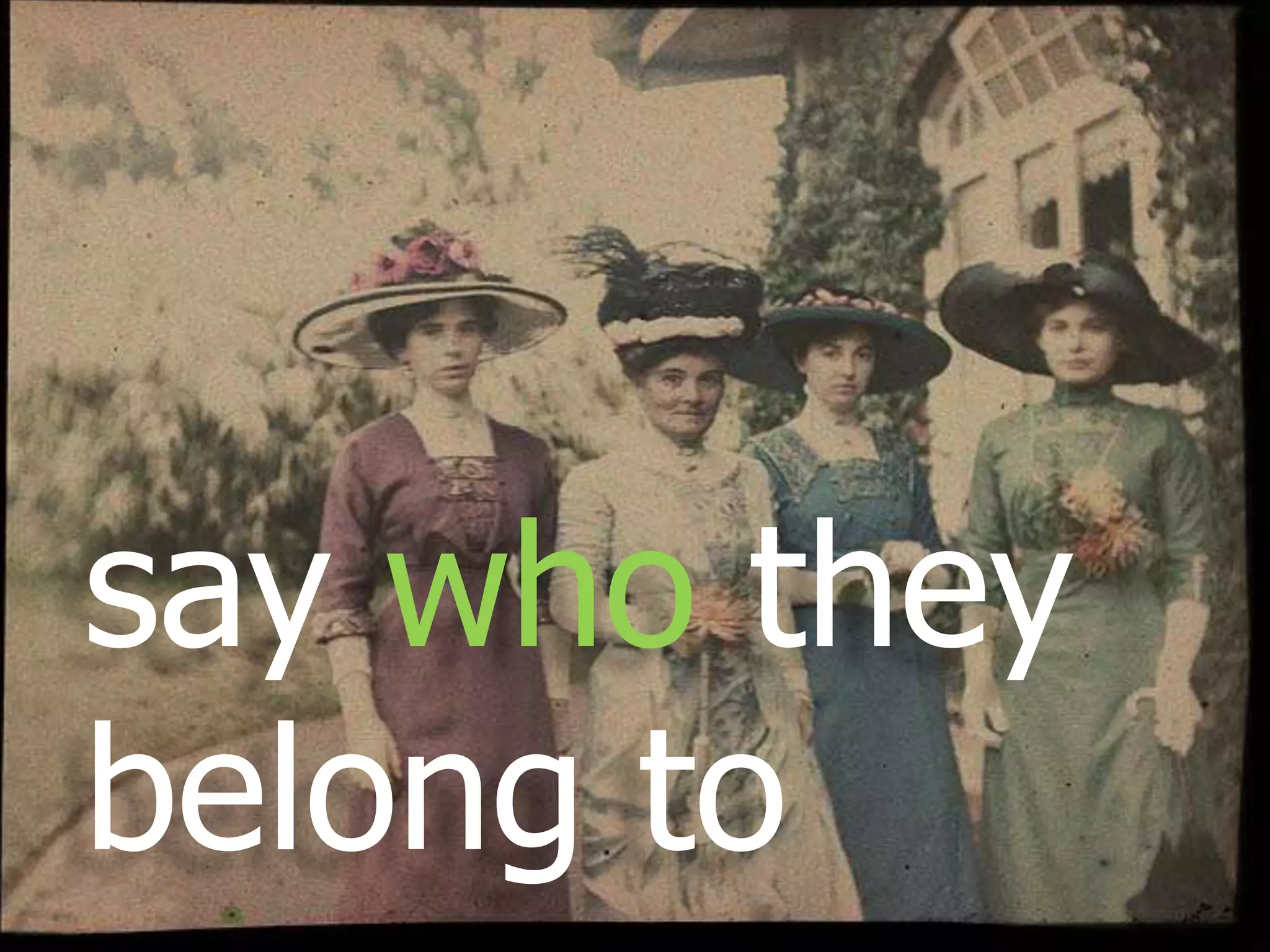 a recap
say who they
belong to