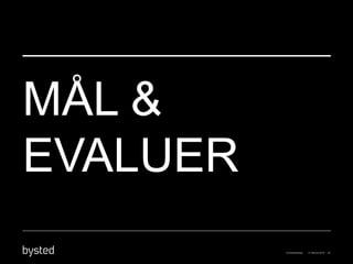 MÅL &
EVALUER
 