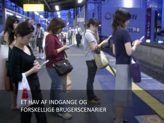 ET HAV AF INDGANGE OG
FORSKELLIGE BRUGERSCENARIER
 