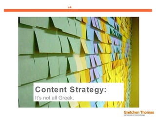 Content Strategy: It’s not all Greek. 