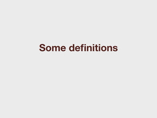 Some deﬁnitions
 