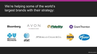 We’re helping some of the world’s
largest brands with their strategy:
 