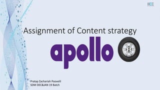 Assignment of Content strategy
Pratap Zachariah Poovelil
SDM DEC&JAN 19 Batch
 
