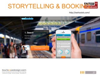 STORYTELLING & BOOKING
                hTp://wehostels.com/	
  




                                           27	
  
 