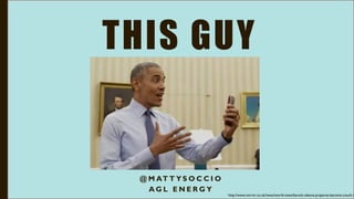 @ M AT T Y S O C C I O
A G L E N E R G Y
http://www.mirror.co.uk/news/world-news/barack-obama-prepares-become-couch-7
THIS GUY
 