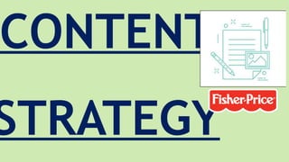 CONTENT
STRATEGY
 