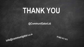 THANK YOU
@CommuniGatorLtd
 