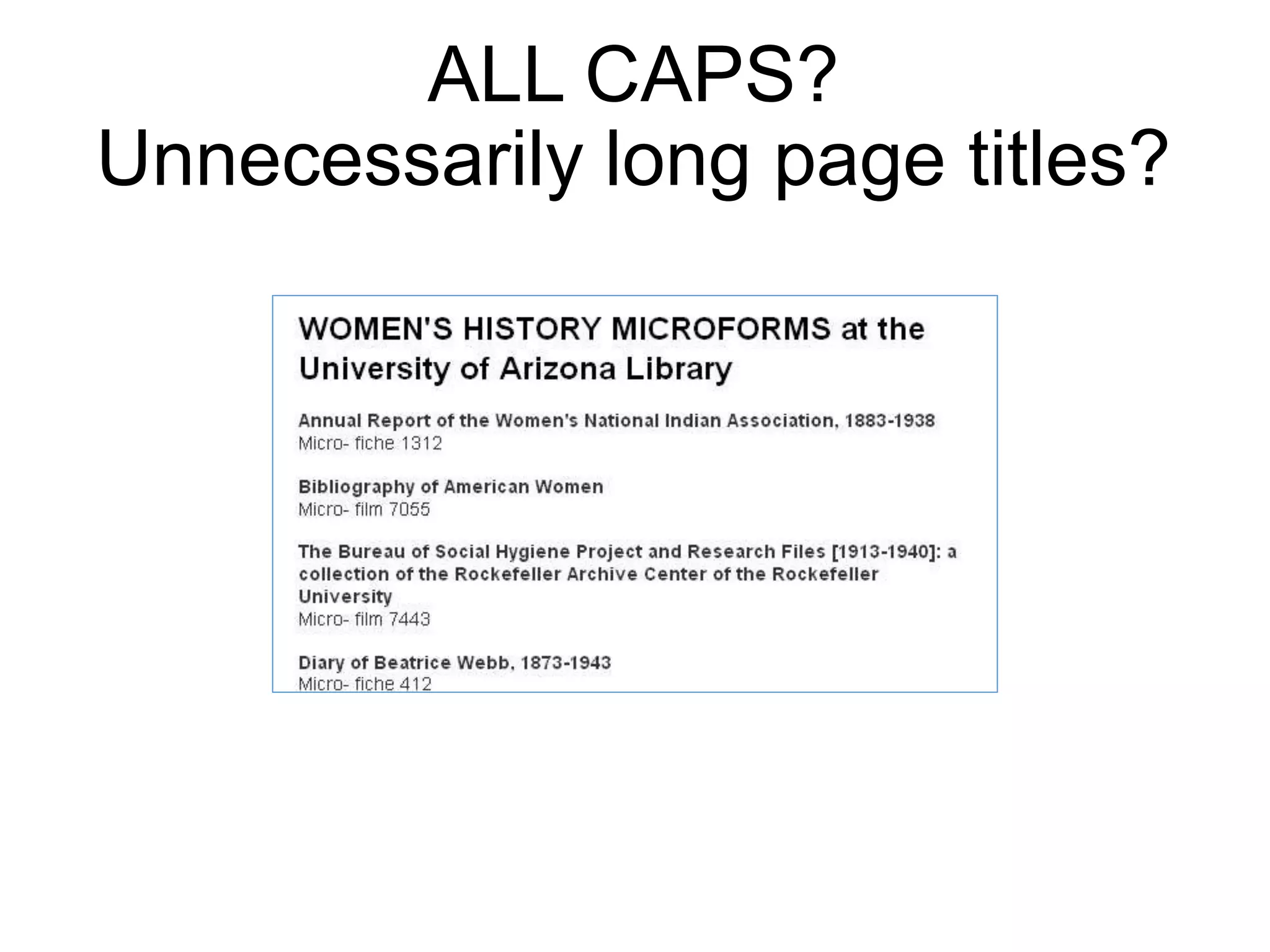 ALL CAPS?
Unnecessarily long page titles?
 