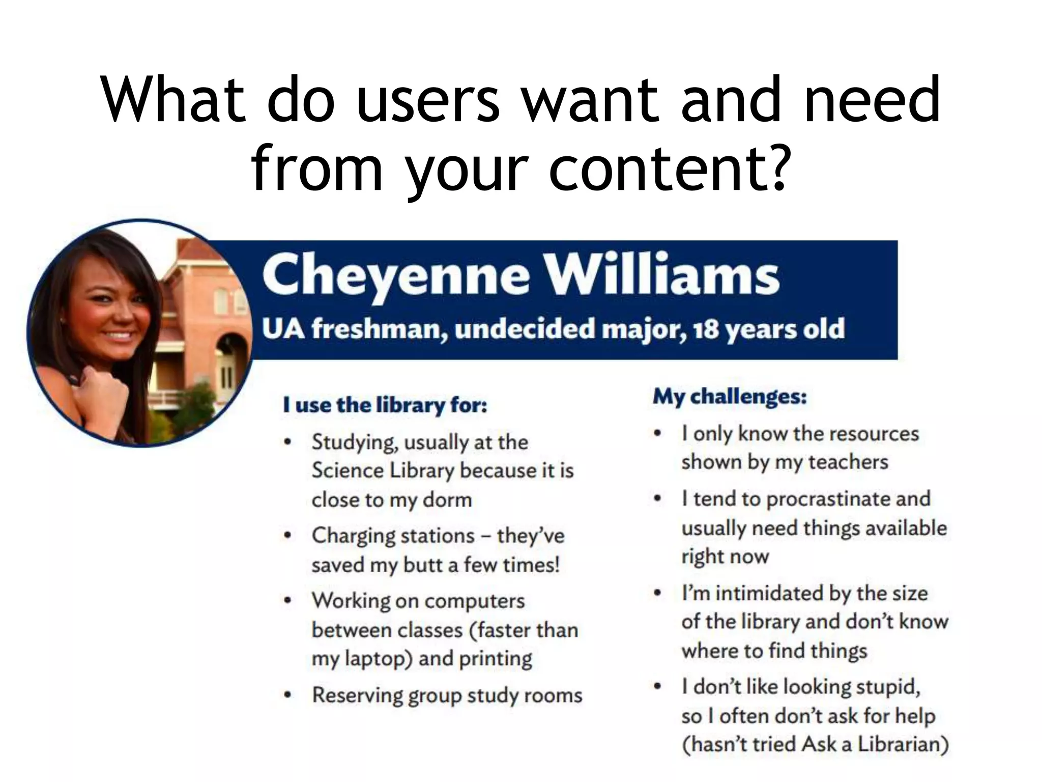 What do users want and need
from your content?
 