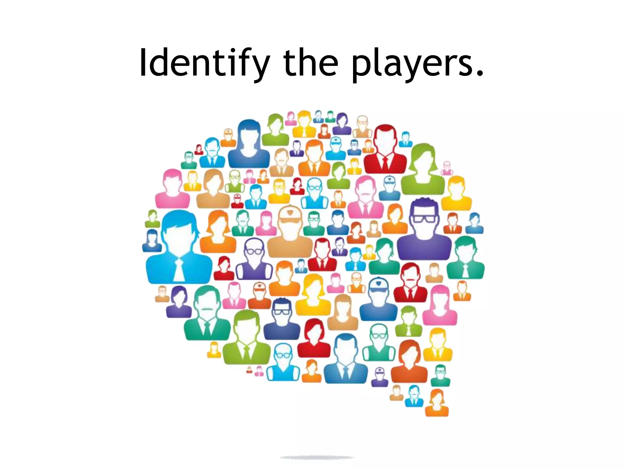 Identify the players.
 