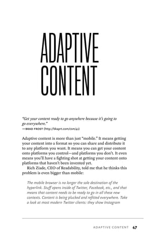 Adaptive Content	 49	
platforms. Each platform can choose which content objects it
wants to display, and how to format the...