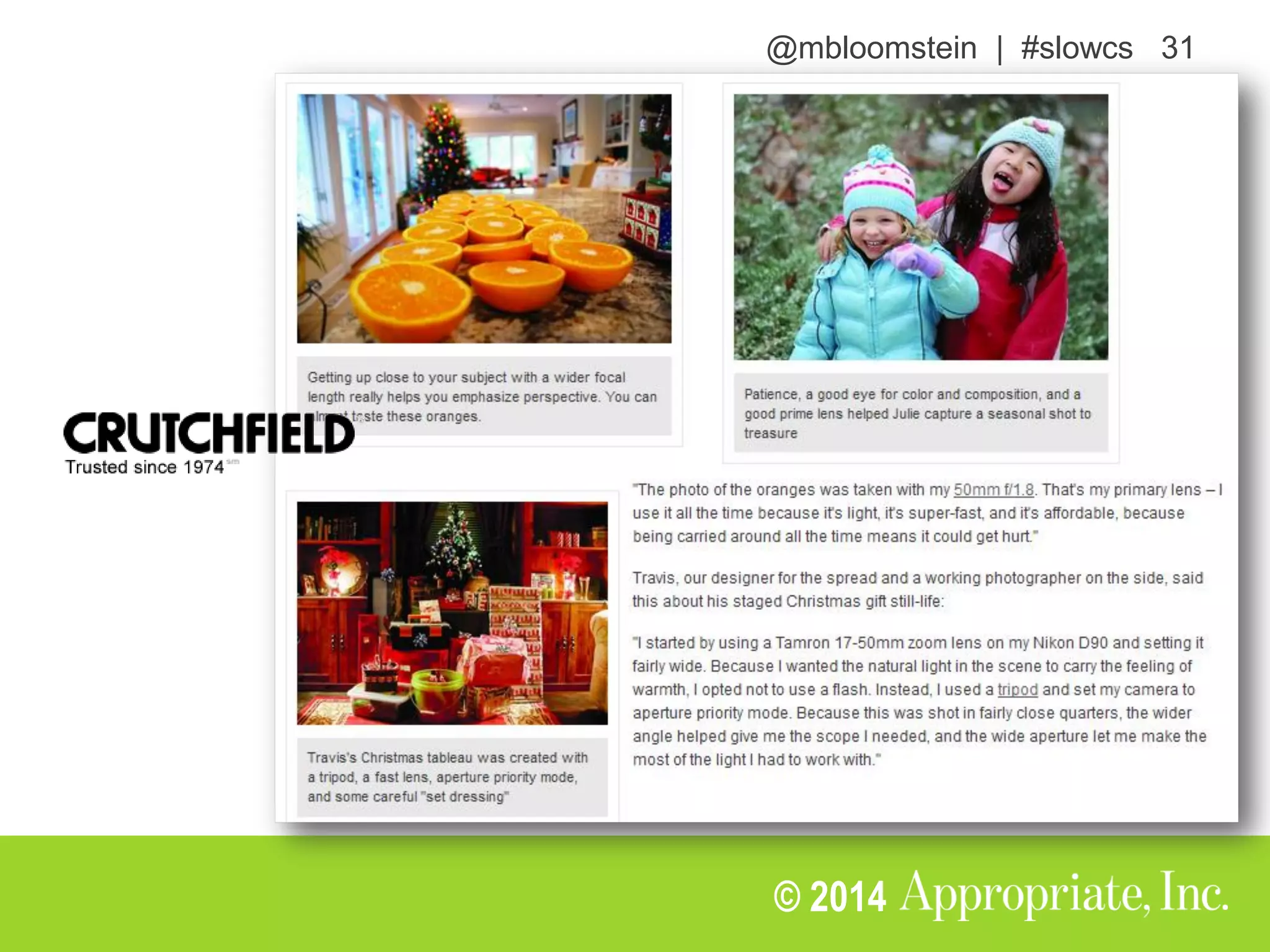 @mbloomstein | #slowcs 31
© 2014
Users can appreciate slow
experiences.
they’re engaged,
anticipating,
creating memories.
 