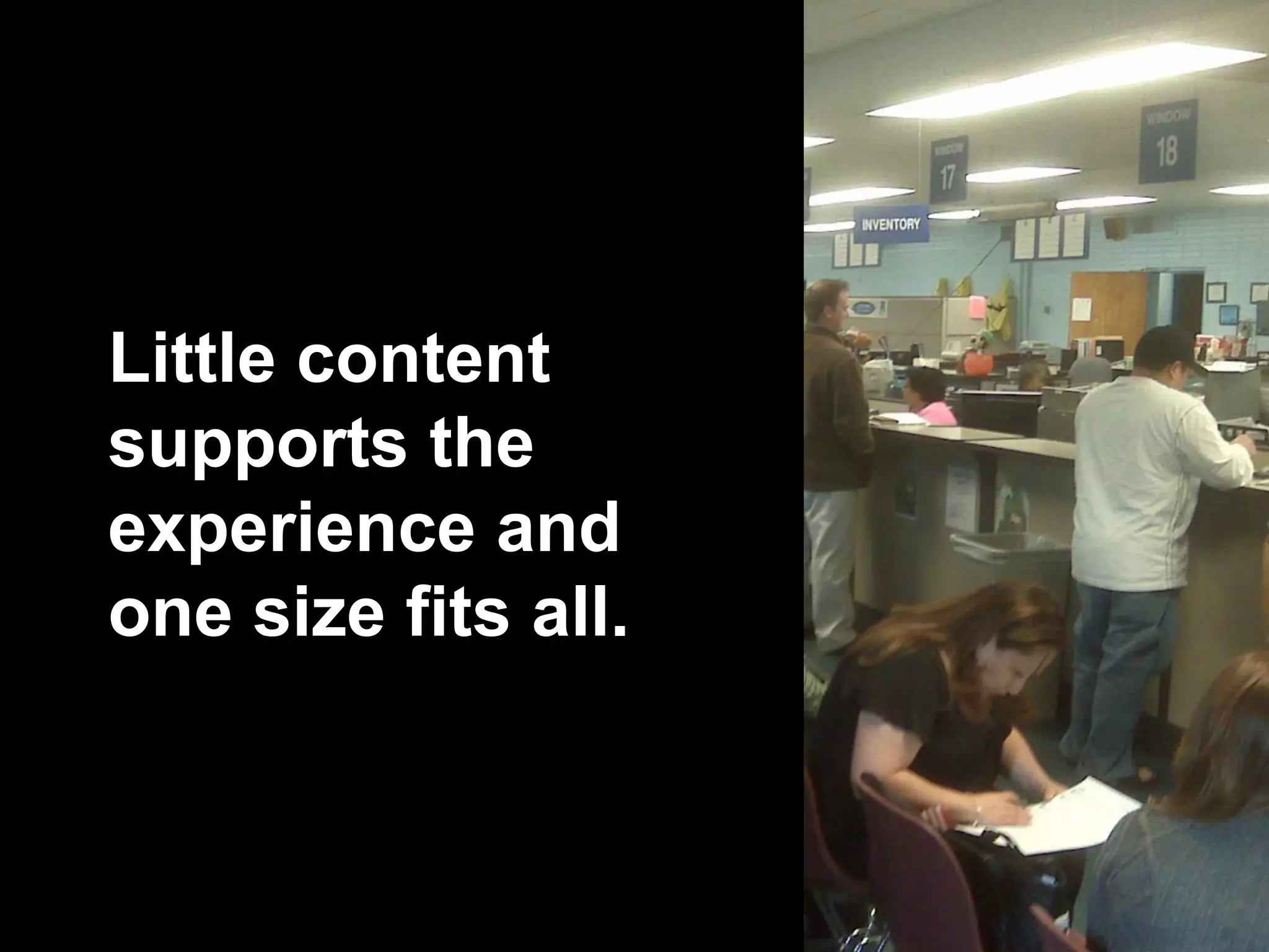 @mbloomstein | #uxlx 22
© 2014
Little content
supports the
experience and
one size fits all.
 