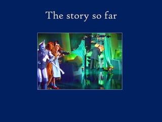 The story so far