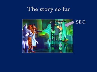 The story so farSEO
