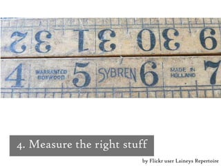 4. Measure the right stuffby Flickr user Laineys Repertoire