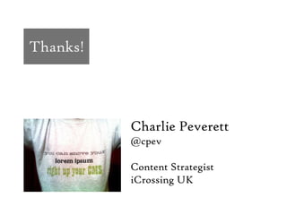 Thanks!Charlie Peverett@cpevContent StrategistiCrossing UK
