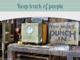 What should you track?
Simple facts? Sure. But also:
Your impressions
Personality traits
Sticking points, agendas
Particul...