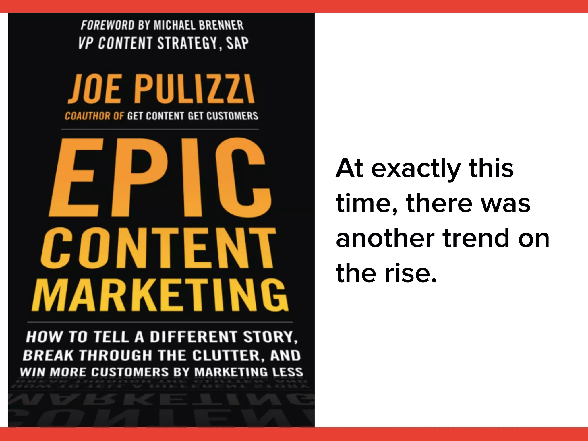 At exactly this
time, there was
another trend on
the rise.
 