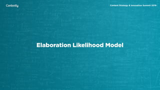 X
Elaboration Likelihood Model
Content Strategy & Innovation Summit 2019
 