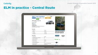 ELM in practice - Central Route
17
Content Strategy & Innovation Summit 2019
 