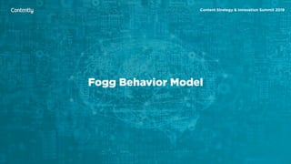 X
Fogg Behavior Model
Content Strategy & Innovation Summit 2019
 