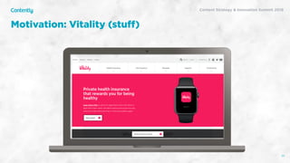 The psychology behind content - KPMG Marketing Training WeekContent Strategy & Innovation Summit 2019
Motivation: Vitality (stuﬀ)
29
 