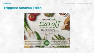 X
Content Strategy & Innovation Summit 2019
Triggers: Amazon Fresh
 