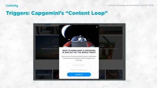 X
Content Strategy & Innovation Summit 2019
Triggers: Capgemini’s “Content Loop”
 