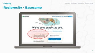 Content Strategy & Innovation Summit 2019
Reciprocity - Basecamp
44
 