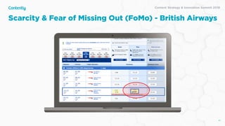 Content Strategy & Innovation Summit 2019
Scarcity & Fear of Missing Out (FoMo) - British Airways
47
 