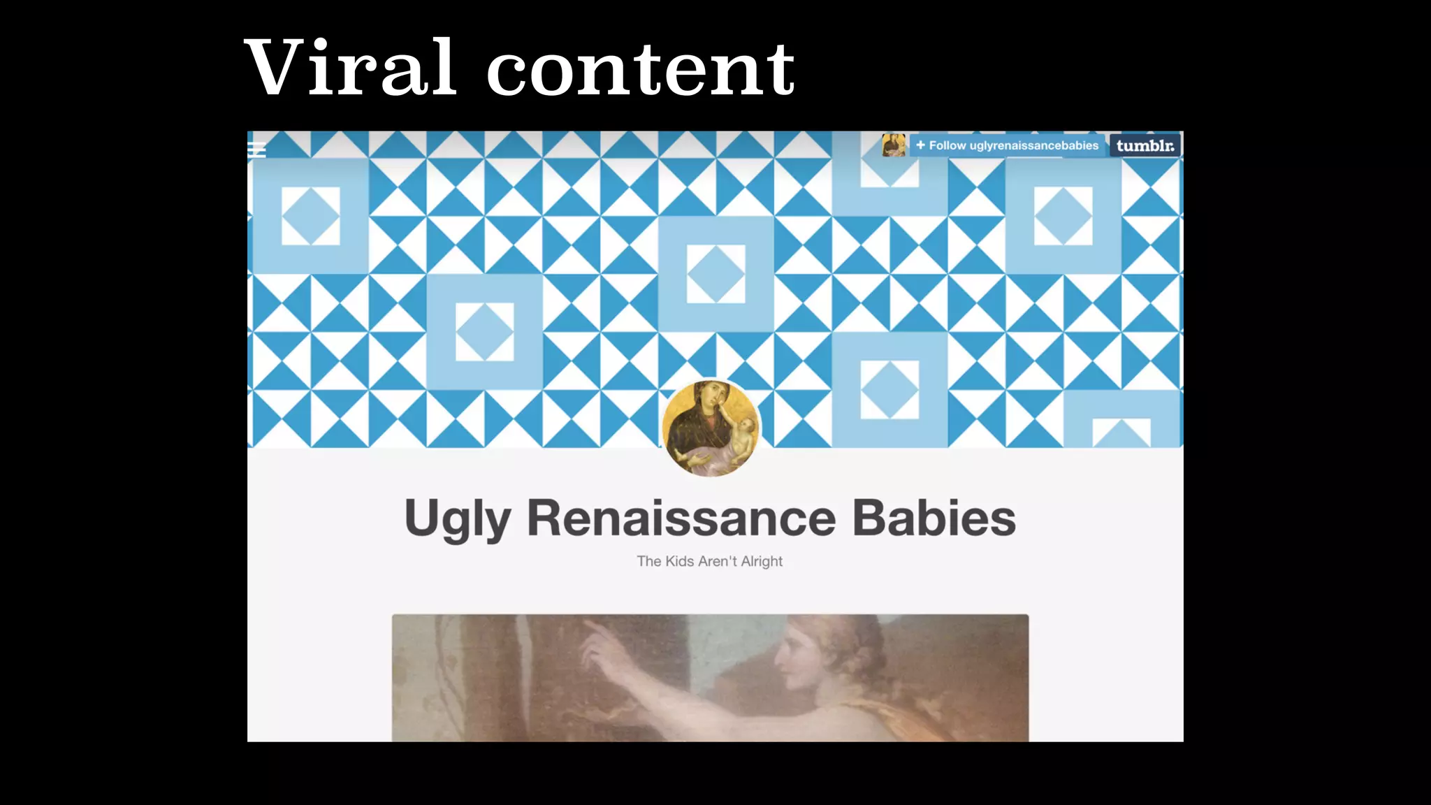 Viral content
 