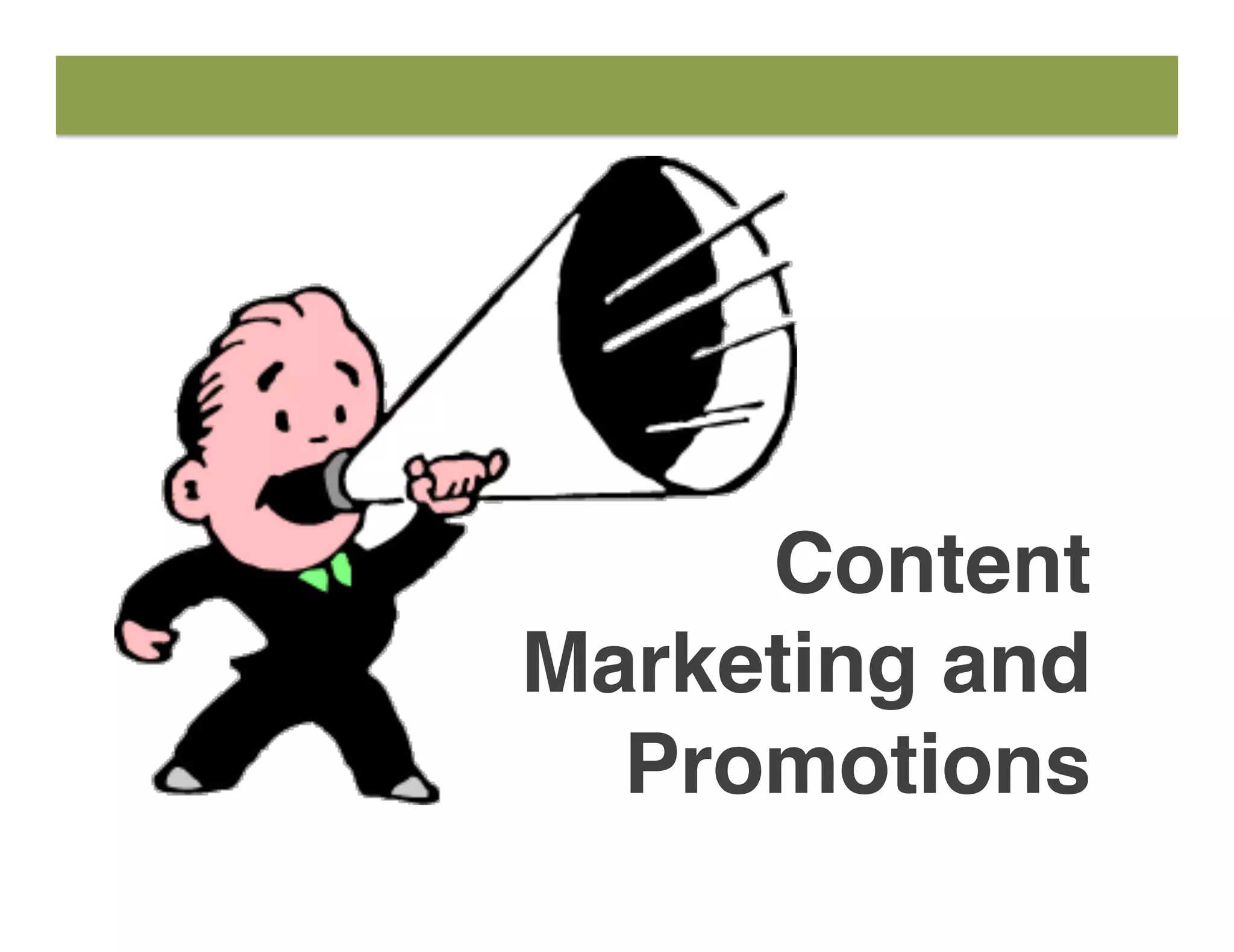 Content
Marketing and
Promotions
 
